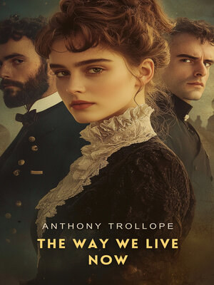 cover image of The Way We Live Now, Volume 3